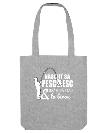Nascut Sa Pescuiesc Heather Grey