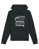 Some Girls Play With Dolls Real girls Go Fishing Hanorac Unisex Drummer