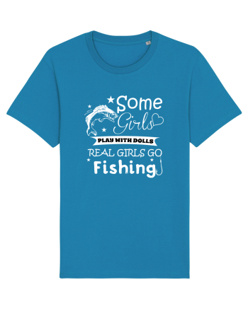 Some Girls Play With Dolls Real girls Go Fishing Azur