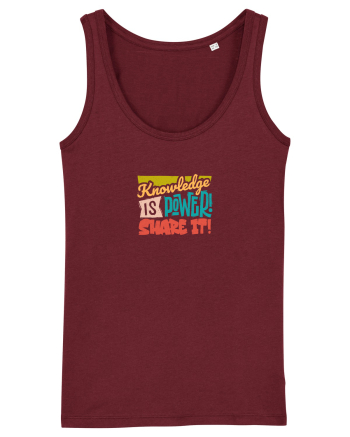 Knowledge is power! Share it! Burgundy