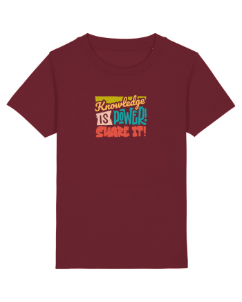 Knowledge is power! Share it! Burgundy