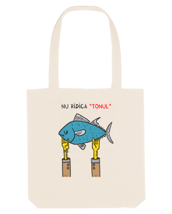 Nu ridica „tonul” Natural