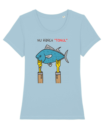 Nu ridica „tonul” Sky Blue