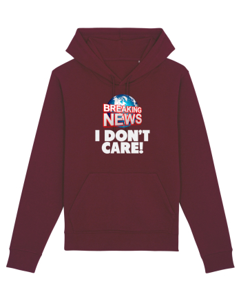 Breaking News I dont care. Burgundy