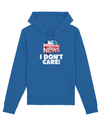 Breaking News I dont care. Royal Blue