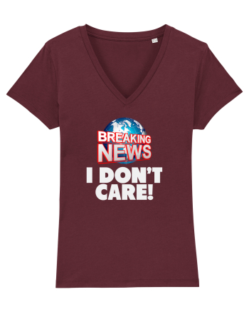 Breaking News I dont care. Burgundy
