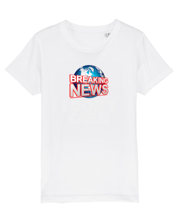 Breaking News I dont care. White