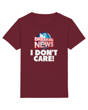 Breaking News I dont care. Burgundy