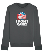 Breaking News I dont care. Bluză mânecă lungă Unisex Rise