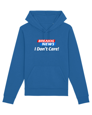 Breaking News I dont care. Royal Blue