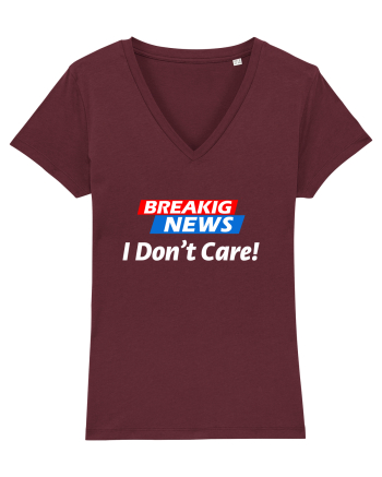 Breaking News I dont care. Burgundy