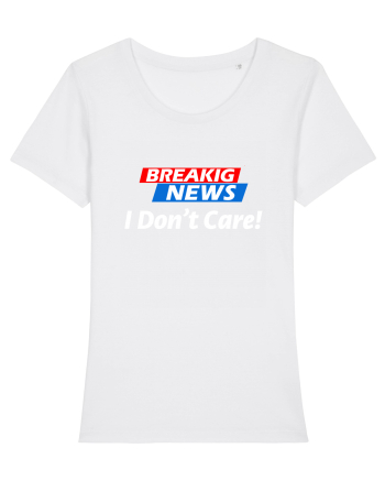 Breaking News I dont care. White