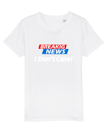 Breaking News I dont care. White