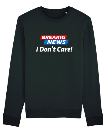 Breaking News I dont care. Black