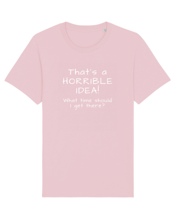 Horrible Idea Cotton Pink