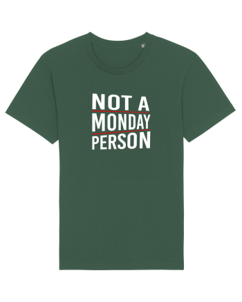 Not a monday person. Bottle Green