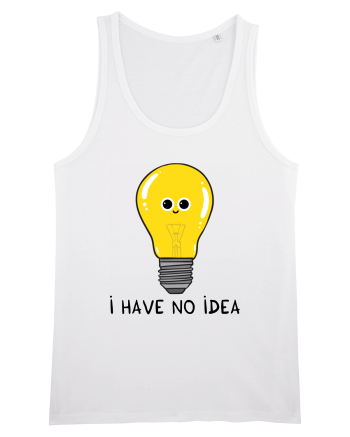 I Have no Idea White