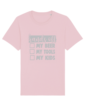 Hands off my beer my tools my kids Cotton Pink