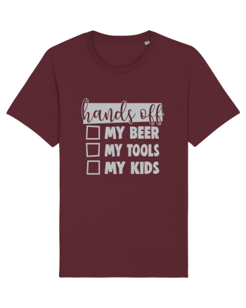 Hands off my beer my tools my kids Burgundy