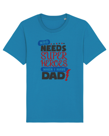 Who Needs Super Heroes When I Have Dad Azur