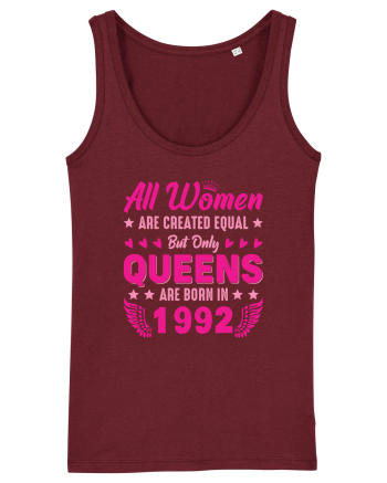 All Women Are Equal Queens Are Born In 1992 Burgundy