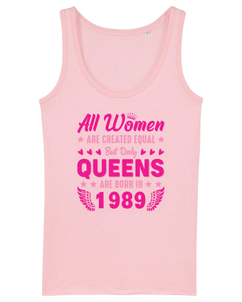 All Women Are Equal Queens Are Born In 1989 Cotton Pink