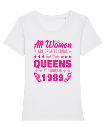 All Women Are Equal Queens Are Born In 1989 White