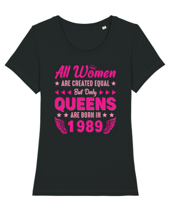 All Women Are Equal Queens Are Born In 1989 Black