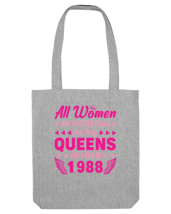 All Women Are Equal Queens Are Born In 1988 Heather Grey