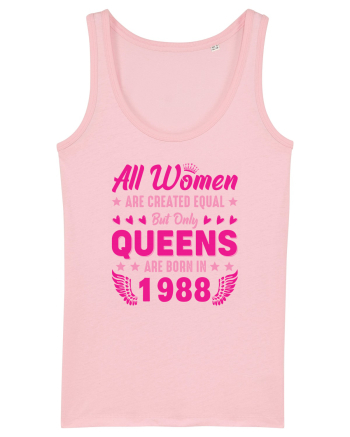 All Women Are Equal Queens Are Born In 1988 Cotton Pink