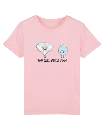 You will shine too Cotton Pink