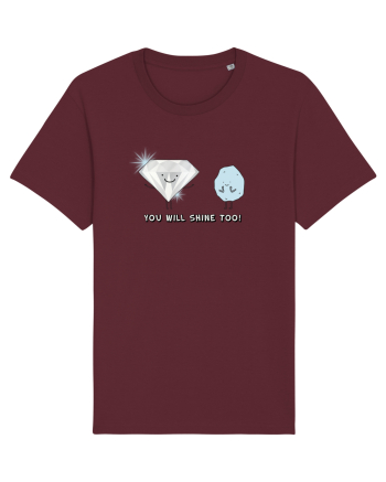 You will shine too Burgundy