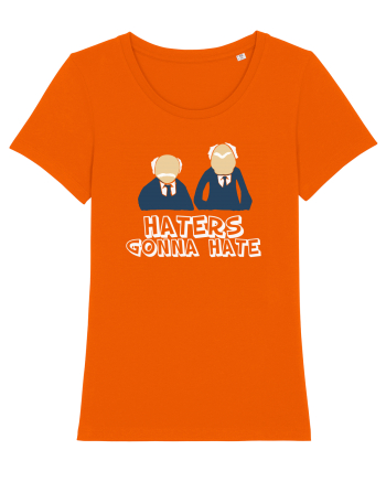 Haters gonna hate Bright Orange