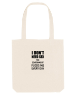 i don't need sex the government fucks me everyday Sacoșă textilă