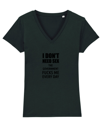 i don't need sex the government fucks me everyday Black