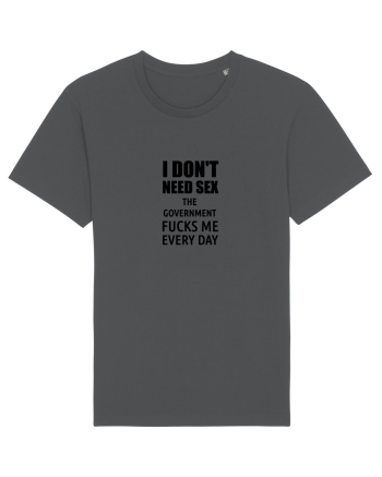 i don't need sex the government fucks me everyday Anthracite