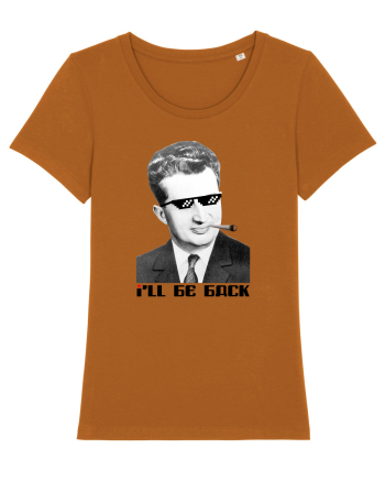 Ceauşescu, I'll be back Roasted Orange