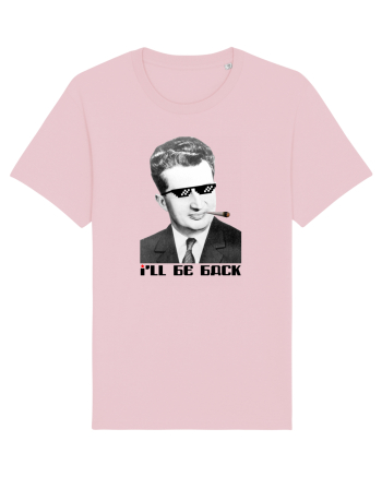 Ceauşescu, I'll be back Cotton Pink