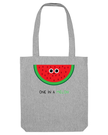 One in a melon Heather Grey