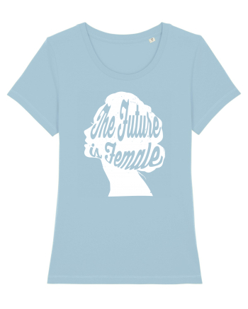 The Future Is Female Sky Blue