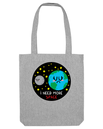 I Need More Space Heather Grey