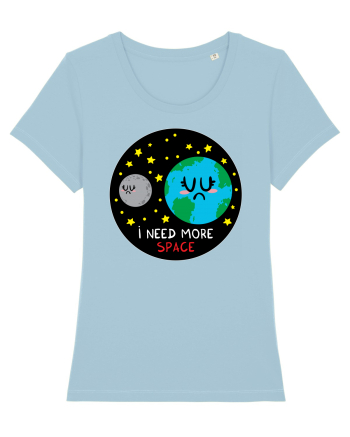 I Need More Space Sky Blue