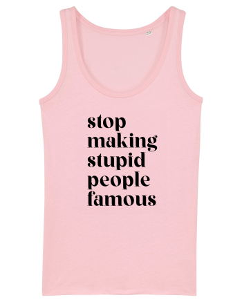 Stupid famous people Cotton Pink
