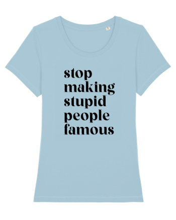 Stupid famous people Sky Blue