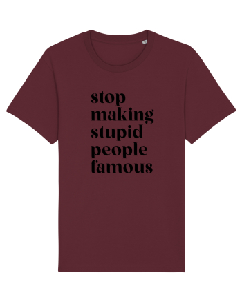 Stupid famous people Burgundy