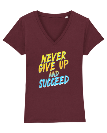 Never give up and succeed Burgundy