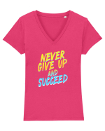 Never give up and succeed Tricou mânecă scurtă guler V Damă Evoker