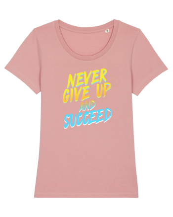 Never give up and succeed Canyon Pink