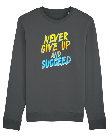 Never give up and succeed Anthracite
