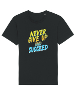 Never give up and succeed Tricou mânecă scurtă Unisex Rocker